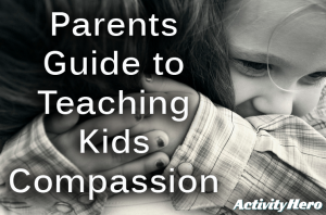 Activities that Teach Kids Empathy &amp; Compassion